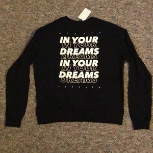Never worn brand new shirt “always in your dreams”